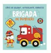 Brigada de pompieri. 40 de autocolante - Gheorghe Ghetu (ISBN: 9789975148788)