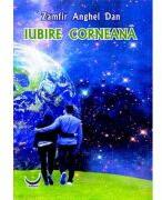 Iubire corneana - Zamfir Anghel Dan (ISBN: 9786068995366)