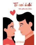 Te voi iubi - Iulia Alexandra Calma (ISBN: 9786060717829)