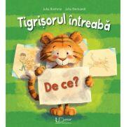 Tigrisorul intreaba: De ce? - Julia Boehme, Julia Bierkandt (ISBN: 9786060960508)