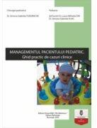 Managementul pacientului pediatric. Ghid practic de cazuri clinice - Simona-Gabriela Tudorache (ISBN: 9786062719449)