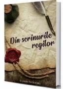 Din scrinurile regilor - Eugen Teodoru (ISBN: 9786068963778)