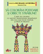 Sa coloram podoabe si obiecte strabune - Mihaela Grosan (ISBN: 9786060000617)