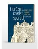 Indrazniti, credeti, sperati! Despre rostul dogmelor rasaritene - Dan Sandu (ISBN: 9786069746523)