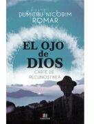 El ojo de Dios - Dumitru Nicodim-Romar (ISBN: 9786060295242)