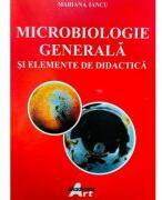 Microbiologie generala si elemente de didactica - Mariana Iancu (ISBN: 9786060000624)
