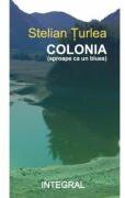 Colonia - Stelian Turlea (ISBN: 9786069926604)