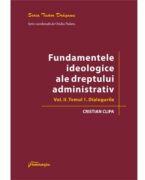 Fundamentele ideologice ale dreptului administrativ. Volumul 2, Tomul 1 Dialogurile - Cristian Clipa (ISBN: 9786062718381)