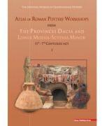 Atlas of roman pottery workshops from the provinces Dacia and lower Moesia/Scythia minor (1st - 7th centuries ad) - Vioricarusu-Bolindet, Cristian-Aurel Roman (ISBN: 9786065439979)