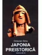 Japonia preistorica - Octavian Simu (ISBN: 9789736424878)