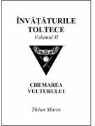 Invataturile toltece, volumul 2. Chemarea Vulturului - Theun Mares (ISBN: 9786069510643)
