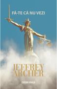 Fa-te ca nu vezi - Jeffrey Archer (ISBN: 9789731501574)