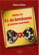 Cutia cu 51 de bomboane si poeme asortate - Clara Toma (ISBN: 9786069525234)