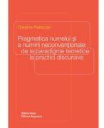 Pragmatica numelui si a numirii neconventionale: de la paradigme teoretice la practici discursive - Daiana Felecan (ISBN: 9786065434738)