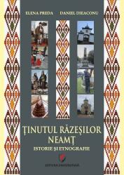 Ținutul Răzeșilor - Neamț. Istorie și etnografie (ISBN: 9786062814472)