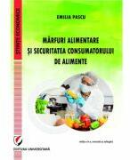 Marfuri alimentare si securitatea consumatorului de alimente, editia a 2-a - Emilia Pascu (ISBN: 9786062814519)
