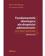 Fundamentele ideologice ale dreptului administrativ. Volumul 2, Tomul 2. Specificitatile - Cristian Clipa (ISBN: 9786062718374)