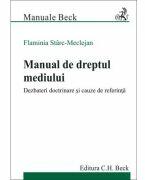 Manual de dreptul mediului. Dezbateri doctrinare si cauze de referinta - Flaminia Starc-Meclejan (ISBN: 9786061811366)