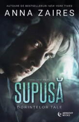 Supusa dorintelor intunecate - Anna Zaires (ISBN: 9786069748916)