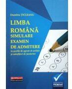 Limba romana. Simulare examen de admitere la scolile de agenti de politie si subofiteri de jandarmi - Dumitru Ticleanu (ISBN: 9786064616609)