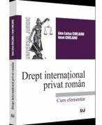 Drept international privat roman. Curs elementar - 2022 - Ana-Luisa Chelaru, Ioan Chelaru (ISBN: 9786063910258)