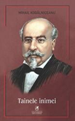 Tainele Inimei - Mihail Kogalniceanu (ISBN: 9786060571667)