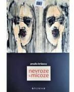 Nevroze si micoze - Amalia Braescu (ISBN: 9786067262315)