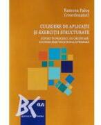 Culegere de aplicatii si exercitii structurate - Ramona Palos (ISBN: 9789731257013)