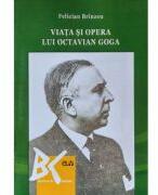 Viata si opera lui Octavian Goga - Felician Brinzeu (ISBN: 9789731257228)