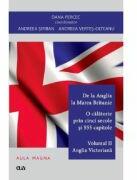 De la Anglia la Marea Britanie. Volumul 2 Anglia Elisabetana - Dana Percec (ISBN: 9789731257792)