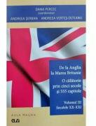 De la Anglia la Marea Britanie. Volumul 3 - Secolele 20 - 21 - Dana Percec (ISBN: 9789731256542)