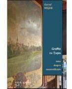 Graffiti cu Tutea. Eseu despre nesemnificativ - Daniel Vighi (ISBN: 9789731254234)
