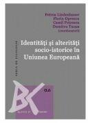 Identitati si alteritati socio-istorice in Uniunea Europeana - Petrea Lindenbauer, Florin Oprescu (ISBN: 9789731255231)