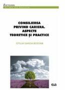 Consilierea privind cariera. Aspecte teoretice si practice - Otilia Sanda Bersan (ISBN: 9789731254838)
