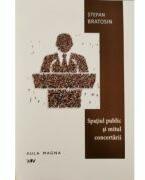 Spatiul public si mitul concertarii - Stefan Bratosin (ISBN: 9789731258225)