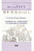 Razboiul si. . . razboaiele lui Grigore H. Grandea - Lucian-Vasile Szabo (ISBN: 9789731258164)
