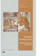 Patristica Perennia Aucta. Parinti de limba latina si scrierile lor - Dan Negrescu (ISBN: 9789731258683)