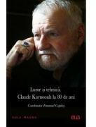 Lume si tehnica. Claude Karnoouh la 80 de ani - Emanuel Copilas (ISBN: 9789731258102)