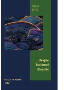Despre holismul filosofic - Ioan Biris (ISBN: 9789731257686)