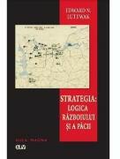 Strategia: Logica razboiului si a pacii - Edward N. Luttwak (ISBN: 9789731257778)