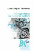 Interogativitatea in procesul de mediere - Adina-Giorgiana Simionescu (ISBN: 9789731257716)