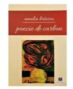 Poezie de carbon - Amalia Braescu (ISBN: 9786068852935)