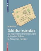 Schimburi epistolare cu respondentii la chestionarele Arhivei de Folklor a Academiei Romane volumul 2: m-z - Ion Muslea (ISBN: 9786065436442)