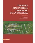 Termele din Castrul Legionar de la Potaissa - Mihai Barbulescu (ISBN: 9786060200574)