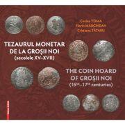 Tezaurul monetar de la Grosii Noi - Corina Toma, Cristiana Tataru (ISBN: 9786065438385)