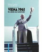 Viena 1961. Din culisele unui summit uitat - Mihai Croitor, Sanda Borsa (ISBN: 9786065433380)