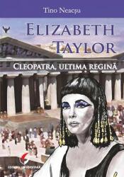 Elizabeth Taylor. Cleopatra, ultima regină (ISBN: 9786062814496)