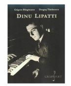Dinu Lipatti - Grigore Bargauanu, Dragos Tanasescu (ISBN: 9786067471205)