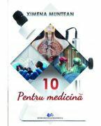 10 pentru medicina - Ximena Muntean (ISBN: 9786063115363)
