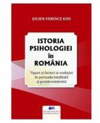Istoria psihologiei in Romania - Julien-Ferencz Kiss (ISBN: 9786063115332)